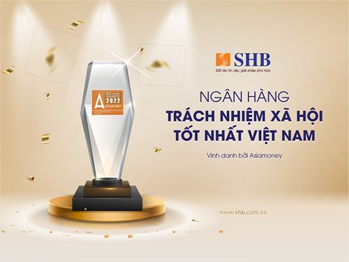 SHB được vinh danh “Ngân hàng có trách nhiệm xã hội tốt nhất Việt Nam”